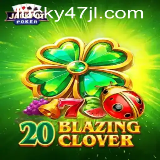 Explore the Exciting World of 20BlazingClover: Your Ultimate Guide