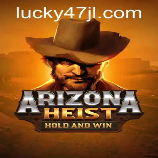 ArizonaHeist: Dive into the Thrilling World of Crime and Strategy with 47JL.COM