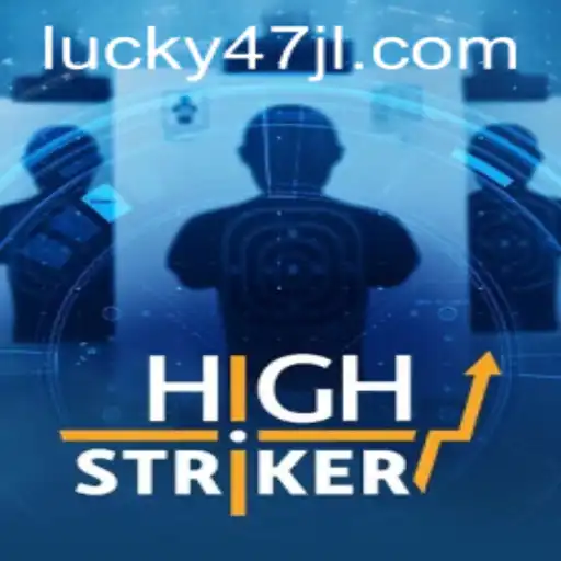 Exploring HighStriker: A Thrilling Adventure with 47JL.COM