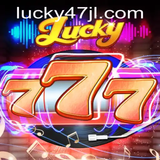 Lucky777: A Thrilling Adventure into the World of 47JL.COM