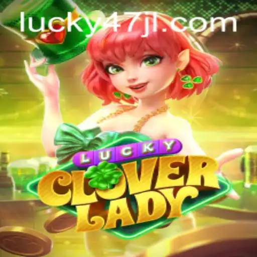 Discover the Fascinating World of LuckyCloverLady: A Game of Fortune and Strategy